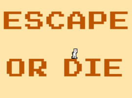Escape Or Die